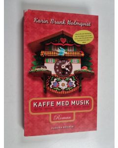 Kirjailijan Karin Brunk-Holmqvist käytetty kirja Kaffe med musik