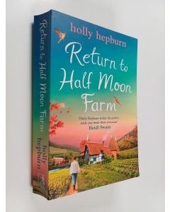 Kirjailijan Holly Hepburn käytetty kirja Return to Half Moon Farm
