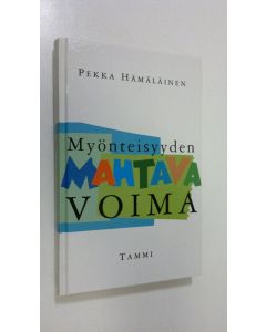 Kirjailijan Pekka Hämäläinen käytetty kirja Myönteisyyden mahtava voima