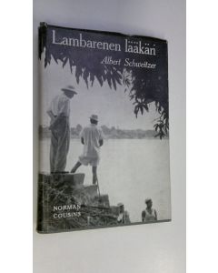 Kirjailijan Norman Cousins käytetty kirja Lambarenen lääkäri, Albert Schweitzer