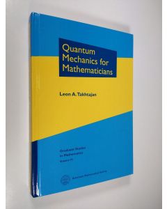 Kirjailijan Leon Armenovich Takhtadzhi͡an käytetty kirja Quantum Mechanics for Mathematicians