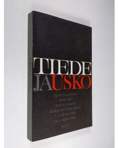 Kirjailijan Pentti Kaitera. käytetty kirja Tiede ja usko : kuusi tutkielmaa (signeerattu)