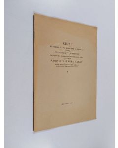 käytetty teos Kutsu kuulemaan sitä julkista esitelmää, jonka Helsingin yliopiston patologisen anatomian ruotsinkielinen professori Arno Erik (Erkki) Saxen pitää virkaanastujaisissaan 17 päivänä helmikuuta 1960