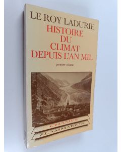 Kirjailijan Emmanuel Le Roy Ladurie käytetty kirja Histoire du climat depuis l'an mil vol. 1