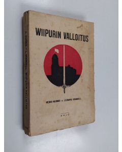 Kirjailijan Heikki Nurmio käytetty kirja Viipurin valloitus (kenraalimajuri Wilkmanin armeijaryhmän toiminta)