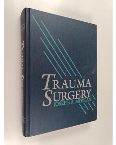 Kirjailijan Joseph A. Moylan käytetty kirja Trauma Surgery