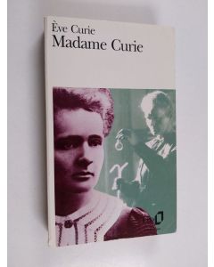 Kirjailijan Eve Curie käytetty kirja Madame Curie - biographie
