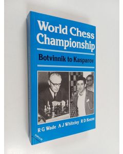 Kirjailijan R. G. Wade käytetty kirja The world chess championship : Botvinnik to Kasparov