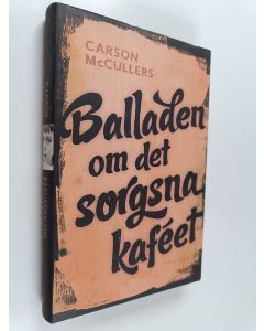 Kirjailijan Carson McCullers käytetty kirja Balladen om det sorgsna kaféet och sju noveller