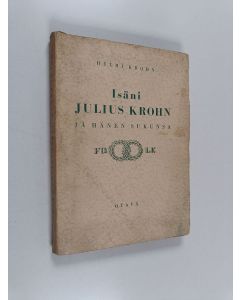 Kirjailijan Helmi Krohn käytetty kirja Isäni Julius Krohn ja hänen sukunsa
