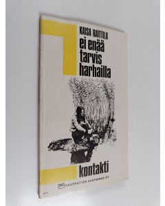 Kirjailijan Kaisa Raittila käytetty kirja Ei enää tarvis harhailla