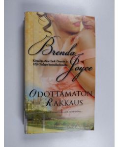 Kirjailijan Brenda Joyce käytetty kirja Odottamaton rakkaus