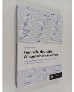 Kirjailijan Marjatta Hietala käytetty kirja Finnisch-deutsche Wissenschaftskontakte - Zusammenarbeit in Ausbildung, Forschung und Praxis im 19. und 20. Jahrhundert