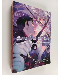 Kirjailijan Takaya Kagami käytetty kirja Seraph of the End, 3 (novel) - Guren Ichinose : Catastrophe at Sixteen