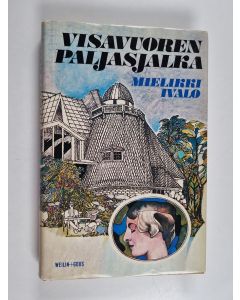Kirjailijan Mielikki Ivalo käytetty kirja Visavuoren paljasjalka : nuoruudenmuistoja ja päiväkirjoja vuosilta 1907-1927