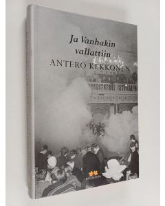 Kirjailijan Antero Kekkonen käytetty kirja Ja Vanhakin vallattiin