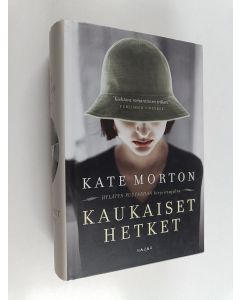 Kirjailijan Kate Morton käytetty kirja Kaukaiset hetket