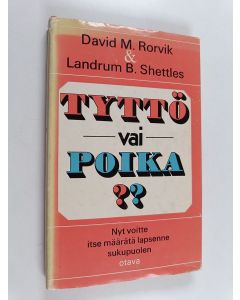 Kirjailijan Leena Somerkivi & David M. Rorvik ym. käytetty kirja Tyttö vai poika : Nyt voitte itse määrätä lapsenne sukupuolen