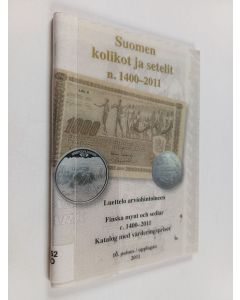 käytetty teos Suomen kolikot ja setelit n. 1400-2011 : luettelo arviohintoineen - Suomen kolikot ja setelit 1400-2011 - Suomen kolikot ja setelit arviohintoineen