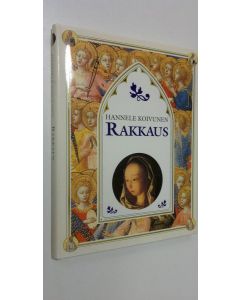 Kirjailijan Hannele Koivunen käytetty kirja Rakkaus