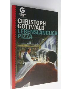 Kirjailijan Christoph Gottwald käytetty kirja Lebenslänglich pizza (ERINOMAINEN)