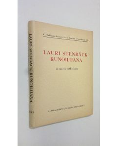 käytetty kirja Lauri Stenbäck runoilijana ja muita tutkielmia - Kirjallisuudentutkijain Seuran vuosikirja 13
