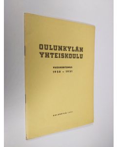 käytetty teos Oulunkylän yhteiskoulu vuosikertomus 1950-1951