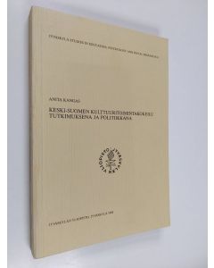 Kirjailijan Anita Kangas käytetty kirja Keski-Suomen kulttuuritoimintakokeilu tutkimuksena ja politiikkana