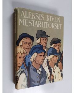 Kirjailijan Aleksis Kivi käytetty kirja Aleksis Kiven mestariteokset : 3, Seitsemän veljestä