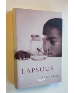 Kirjailijan Andre Alexis käytetty kirja Lapsuus (ERINOMAINEN)