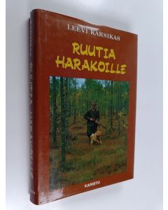 Kirjailijan Leevi Karsikas käytetty kirja Ruutia harakoille