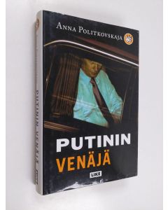 Kirjailijan Anna Politkovskaja käytetty kirja Putinin Venäjä