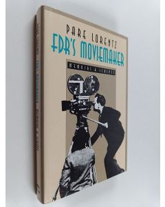 Kirjailijan Pare Lorentz käytetty kirja FDR's moviemaker : memoirs & scripts