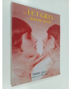 Kirjailijan Barbara Ulrich käytetty kirja Hot Girls of Weimar Berlin