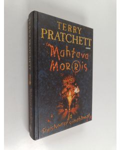 Kirjailijan Terry Pratchett käytetty kirja Mahtava Morris ja sivistyneet siimahännät