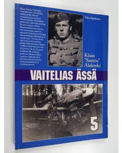 Kirjailijan Ahti Saarinen käytetty kirja Klaus Santtu Alakoski, vaitelias ässä