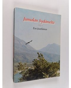 Kirjailijan Esa Juutilainen käytetty kirja Jumalan sydämeltä Osa 1