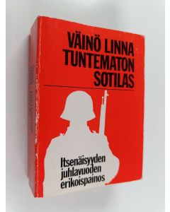 Kirjailijan Väinö Linna käytetty kirja Tuntematon sotilas : itsenäisyyden juhlavuoden erikoispainos