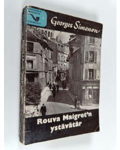 Kirjailijan Georges Simenon käytetty kirja Rouva Maigret'n ystävätär : Komisario Maigret'n tutkimuksia