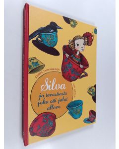 Kirjailijan Sanna Tahvanainen käytetty kirja Silva ja teeastiasto joka otti jalat alleen
