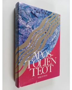 Kirjailijan Ellen G. White käytetty kirja Apostolien teot : Apostolit jeesuksen kristuksen evankeliumin julistajina