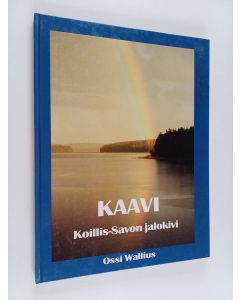 Kirjailijan Ossi Wallius käytetty kirja Kaavi : Koillis-Savon jalokivi