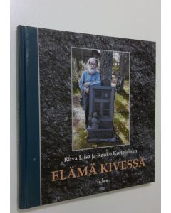 Kirjailijan Kauko Kortelainen käytetty kirja Elämä kivessä