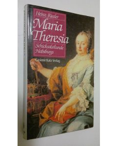 Kirjailijan Heinz Rieder käytetty kirja Maria Theresia : Schicksalsstunde Habsburgs