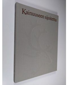 Kirjailijan Sakari Virtanen käytetty kirja Kainuuseen sijoitettu : kuvaus Kajaani oy:n vaiheista vuoteen 1945