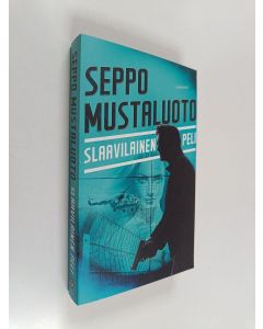 Kirjailijan Seppo Mustaluoto uusi kirja Slaavilainen peli (UUSI)