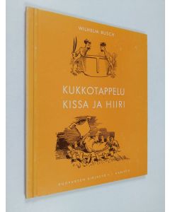 Kirjailijan Wilhelm Busch käytetty kirja Kukkotappelu ; Kissa ja hiiri