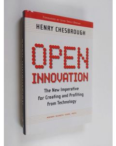Kirjailijan Henry W. Chesbrough käytetty kirja Open innovation : the new imperative for creating and profiting from technology
