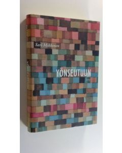 Kirjailijan Sari Mikkonen käytetty kirja Yönseutuun (ERINOMAINEN)