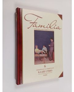 Tekijän Kaari Utrio  käytetty kirja Familia 6 : eurooppalaisen perheen historia, Ydinperheen aika : 1900-luku